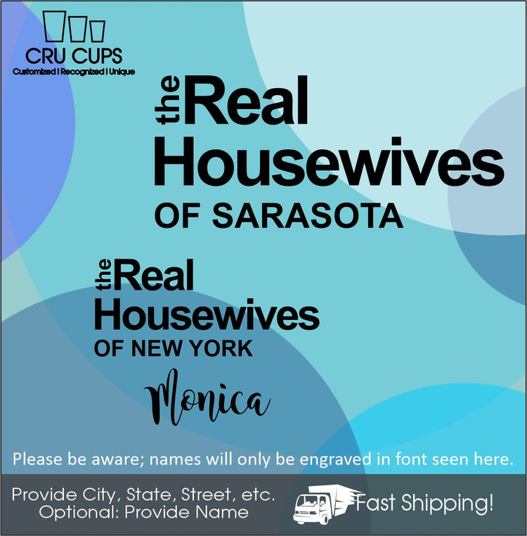 Real Housewives 30oz Tumblers