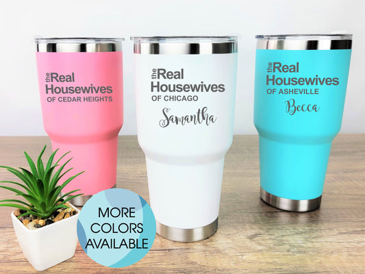 Real Housewives 30oz Tumblers